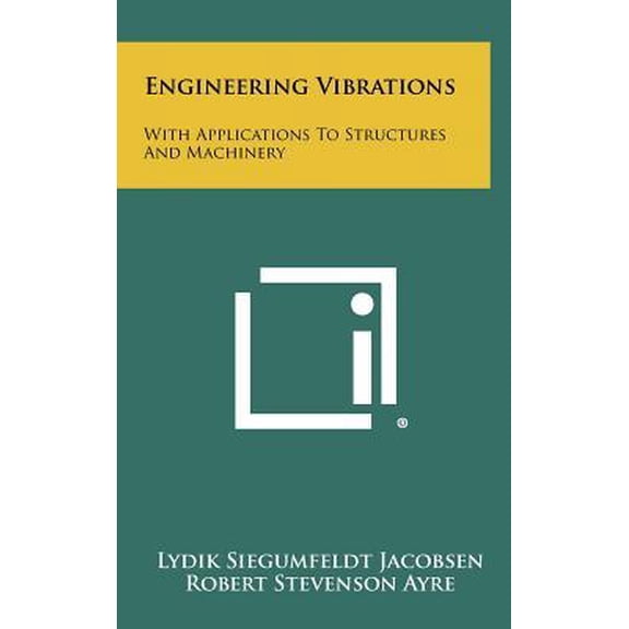 Engineering Vibrations: With Applications to Structures and Machinery Hardcover