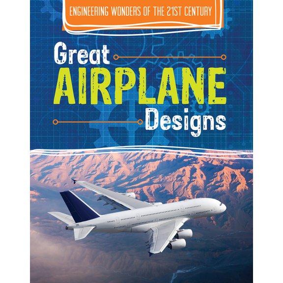Engineering Wonders of the 21st Century: Great Airplane Designs (Paperback)