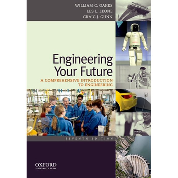 Pre-Owned Engineering Your Future: A Comprehensive Introduction to Engineering (Paperback) 0199797560 9780199797561
