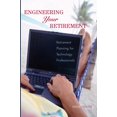 thumbnail image 1 of Engineering Your Retirement: Retirement Planning for Technology Professionals, (Paperback), 1 of 1