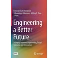 thumbnail image 1 of Engineering a Better Future: Interplay Between Engineering, Social Sciences, and Innovation, (Hardcover), 1 of 1