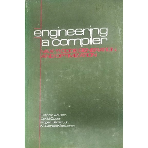 Pre-Owned Engineering a Compiler: Vax-11 Code Generation and Optimization (Hardcover) 0932376193 9780932376190