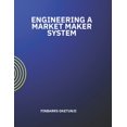 thumbnail image 1 of Engineering a Market Maker System, (Paperback), 1 of 1