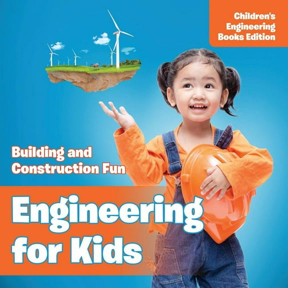 Engineering for Kids: Building and Construction Fun Children's Engineering Books (Paperback)