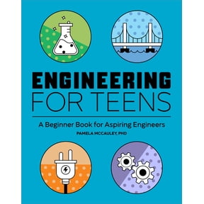 Engineering for Teens : A Beginner's Book for Aspiring Engineers (Paperback)