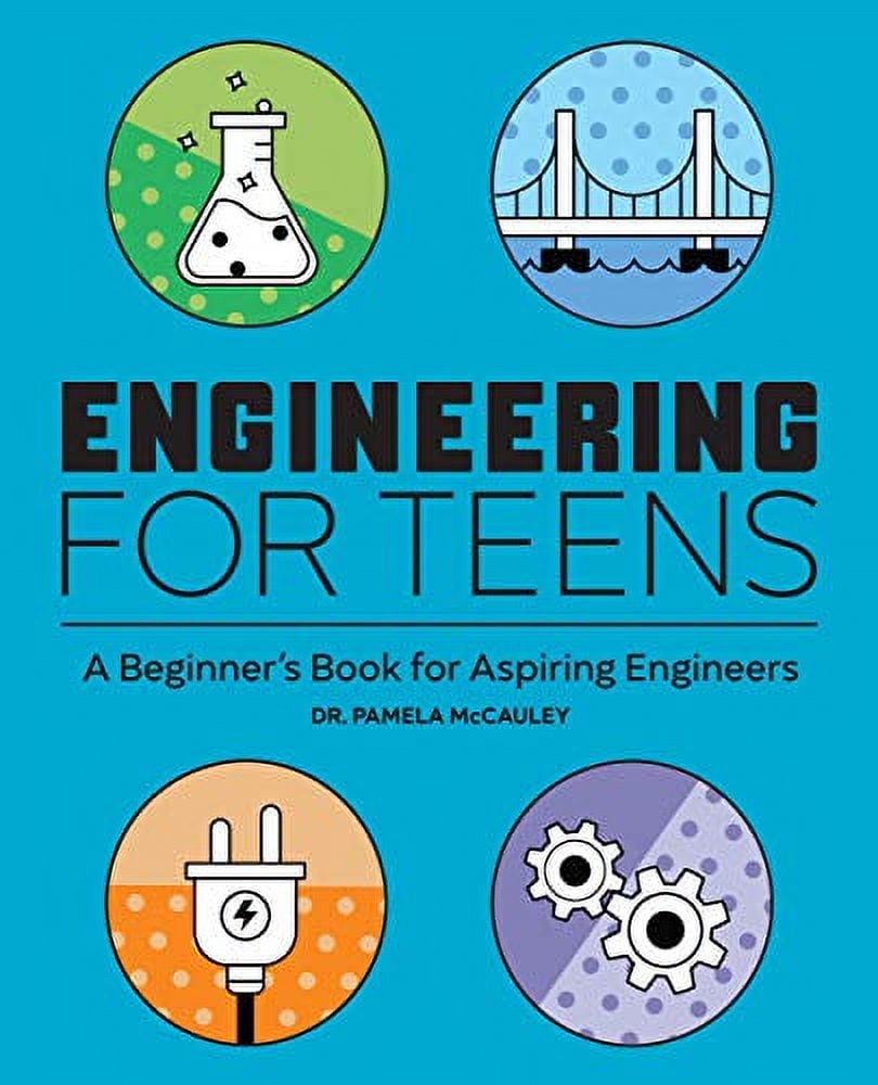 Pre-Owned Engineering for Teens: A Beginner's Book for Aspiring Engineers Paperback