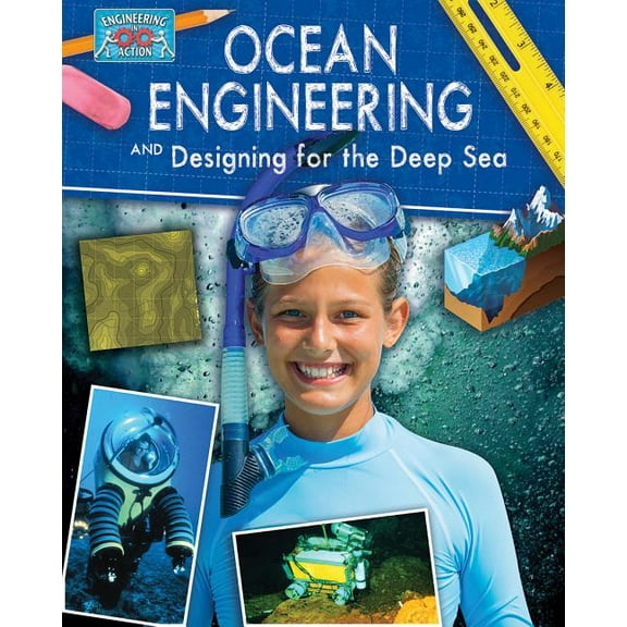 Engineering in Action: Ocean Engineering and Designing for the Deep Sea (Paperback)