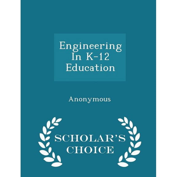 Engineering in K-12 Education - Scholar's Choice Edition (Paperback)