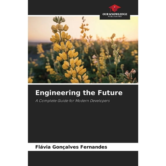 Engineering the Future, (Paperback)