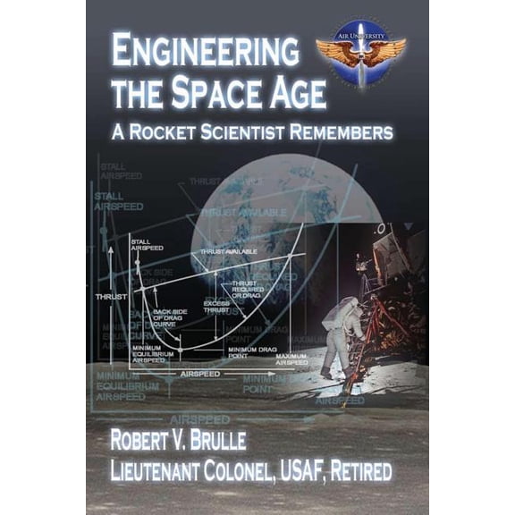 Engineering the Space Age - A Rocket Scientist Remembers (Paperback) by John M Williamson, Robert V Brulle
