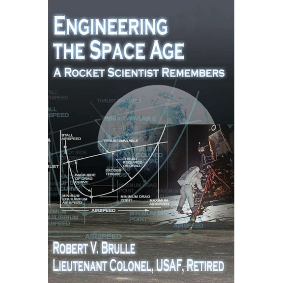 Engineering the Space Age: A Rocket Scientist Remembers (Hardcover)