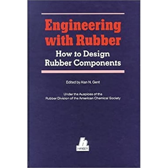 Pre-Owned Engineering with Rubber : How to Design Rubber Components (Hardcover) 9780195209501