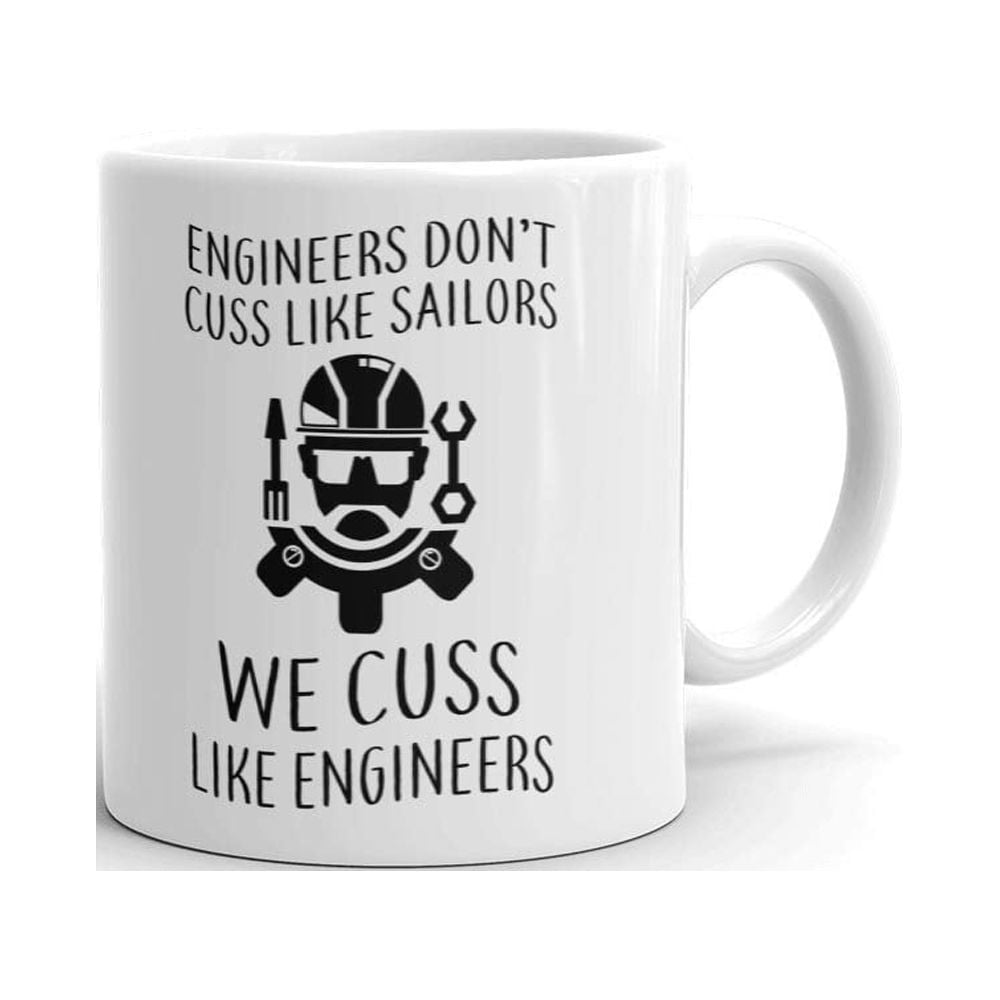 Engineers Don't Cuss Like Sailors we Cuss Like Engineers Coffee Tea