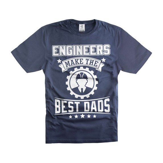Engineers Make The Best Dads Shirt Engineer Dad Shirt Father's Day Engineer Gift Shirts (Medium Navy Blue)