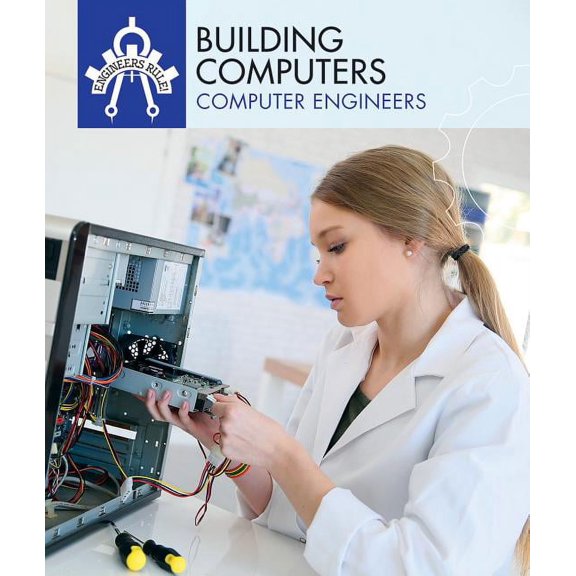 Engineers Rule!: Building Computers: Computer Engineers (Paperback)
