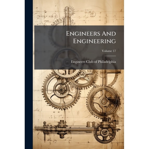 Engineers And Engineering; Volume 17 (Paperback)