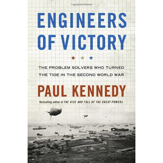 Pre-Owned Engineers of Victory: The Problem Solvers Who Turned the Tide in the Second World War (Hardcover) 1400067618 9781400067619
