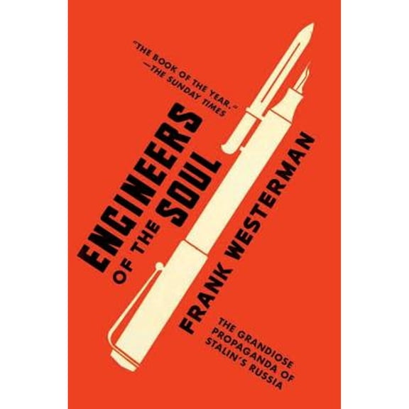 Pre-Owned Engineers of the Soul: The Grandiose Propaganda of Stalin's Russia (Hardcover) 159020087X 9781590200872