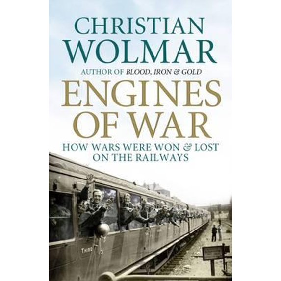 Pre-Owned Engines of War How Wars Were Won & Lost on the Railways. Christian Wolmar (Paperback) 1848871732 9781848871731