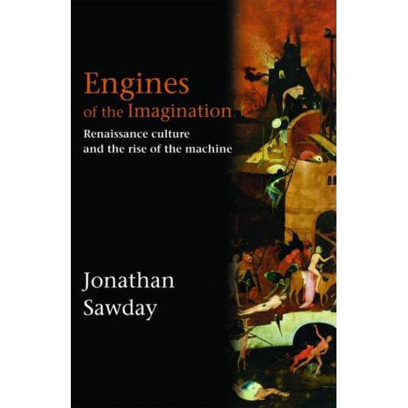 Pre-Owned Engines of the Imagination: Renaissance Culture and the Rise of the Machine (Paperback) 041535062X 9780415350624