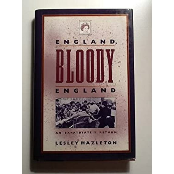 Pre-Owned England, Bloody England : An Expatriate's Return 9780871133298