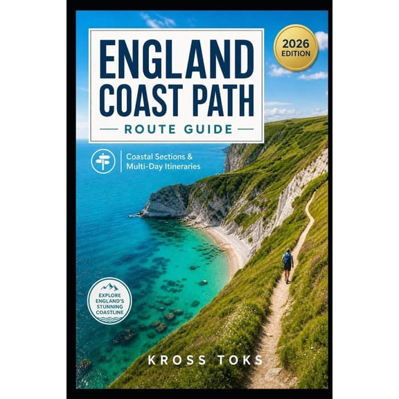 England Coast Path Route Guide: Coastal Sections & Multi-Day Itineraries, (Paperback)