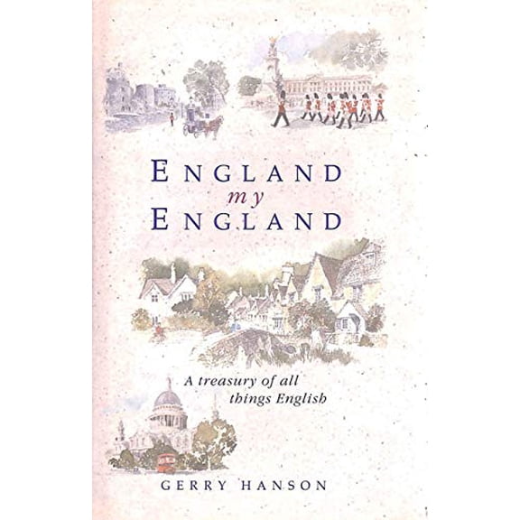 Pre-Owned England My England : A Treasury of All Things English (Hardcover)