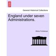 thumbnail image 1 of England Under Seven Administrations. Vol. II. (Paperback), 1 of 1