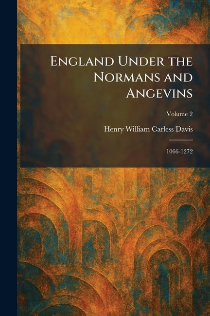 England Under the Normans and Angevins: 1066-1272, (Paperback)