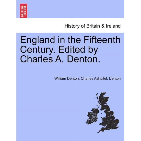 England in the Fifteenth Century. Edited by Charles A. Denton. (Paperback)