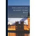 thumbnail image 1 of England's Case Against Home Rule (Paperback), 1 of 6