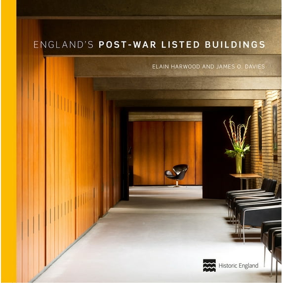 England's Post-War Listed Buildings: Including Scheduled Monuments and Registered Landscapes, (Hardcover)