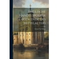 thumbnail image 1 of Englische Handelspolitik Gegen Ende Des Mittelalters (Paperback), 1 of 1