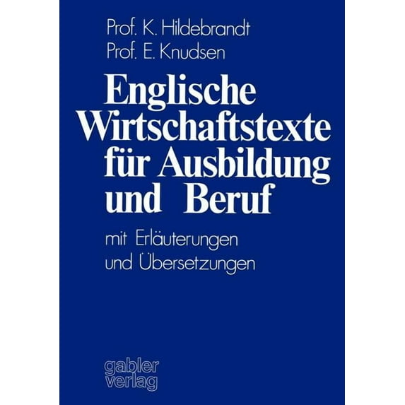 Englische Wirtschaftstexte Für Ausbildung Und Beruf: Mit Erläuterungen Und Ãbersetzungen, (Paperback)