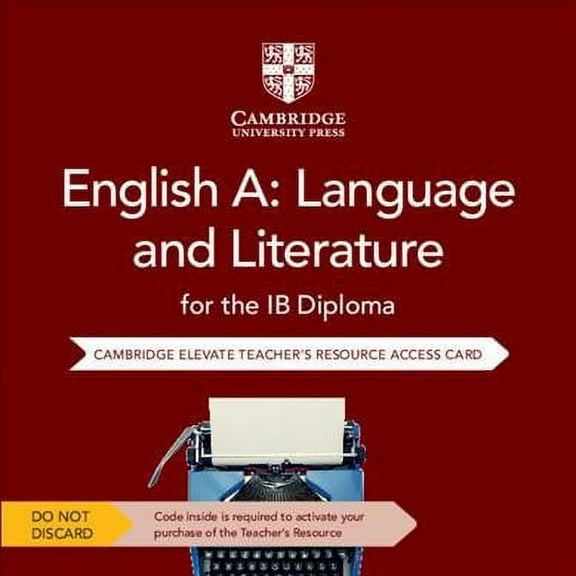 English A Language and Literature for the IB Diploma Cambridge Elevate Teacher's Resource Access Code