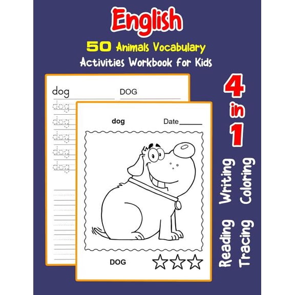 English Activities Book for Children: English 50 Animals Vocabulary Activities Workbook for Kids : 4 in 1 reading writing tracing and coloring worksheets (Series #1) (Paperback)
