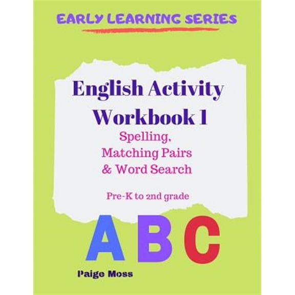 English Activity Workbook 1: Spelling, Matching Pairs & Word Search, Pre-K to 2nd Grade
