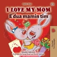 thumbnail image 1 of English Albanian Bilingual Collection I Love My Mom (English Albanian Bilingual Book for Kids), (Paperback), 1 of 1