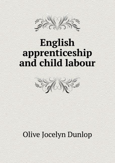 English Apprenticeship and Child Labour (Paperback)
