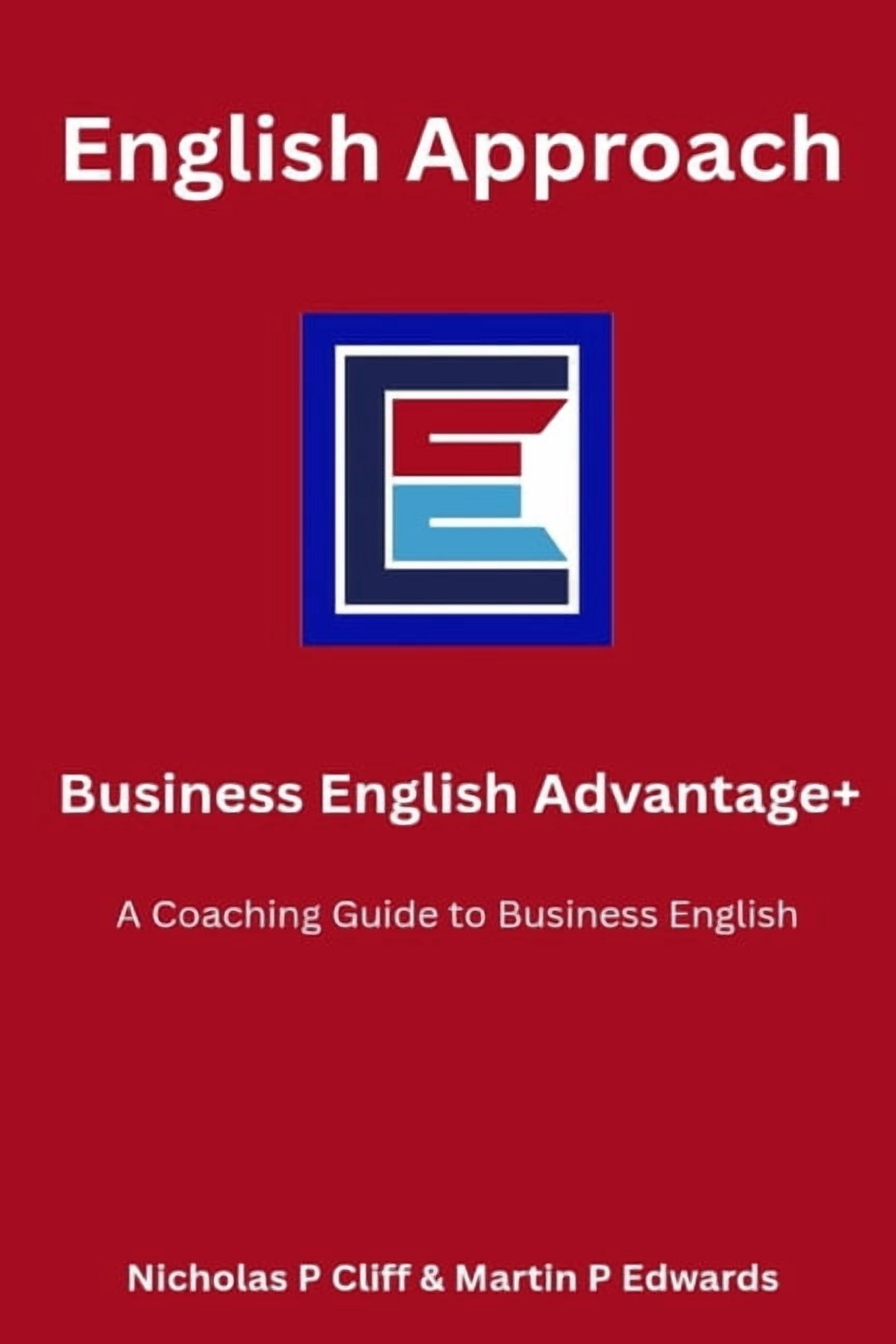 English Approach Business English Advantage +: A Coaching Guide for Business Professionals, (Paperback)