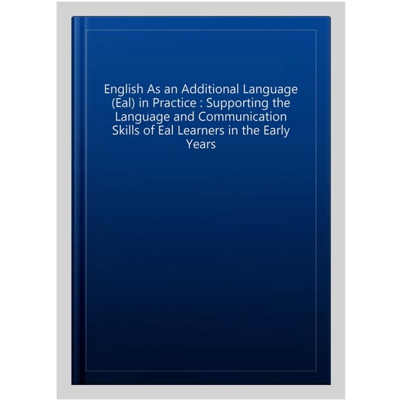 English As An Additional Language (Eal) In Practice
