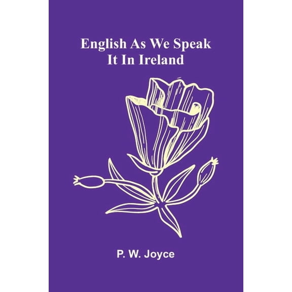 English As We Speak It in Ireland, (Paperback)