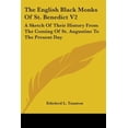 thumbnail image 1 of English Black Monks of St. Benedict : A Sketch of Their History from the Coming of St. Augustine to the Present Day, 1 of 1