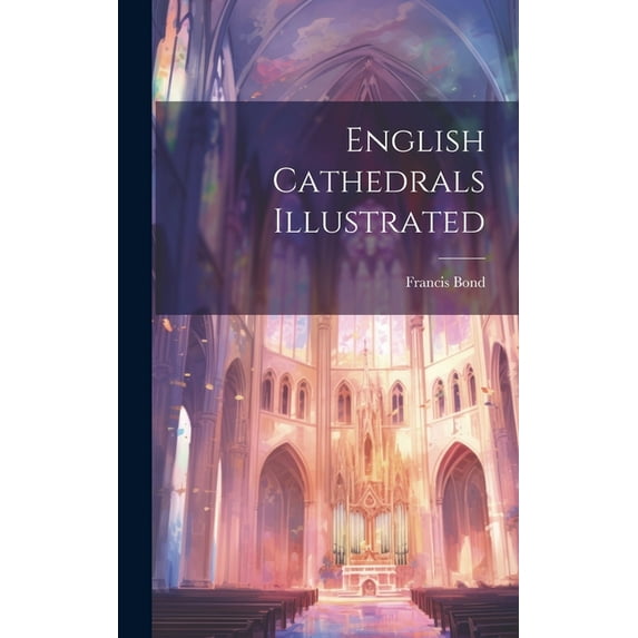 English Cathedrals Illustrated (Hardcover)