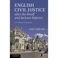 thumbnail image 1 of English Civil Justice After the Woolf and Jackson Reforms: A Critical Analysis, (Hardcover), 1 of 1