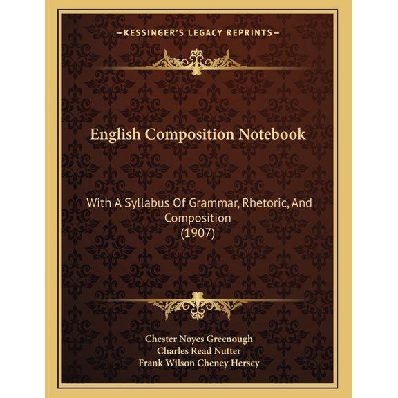 English Composition Notebook : With A Syllabus Of Grammar, Rhetoric, And Composition (1907) (Paperback)