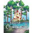 thumbnail image 1 of English Countryside Coloring Book: A Coloring Book With Beautiful And Relaxing English Countrysides Scenes. (Paperback), 1 of 1