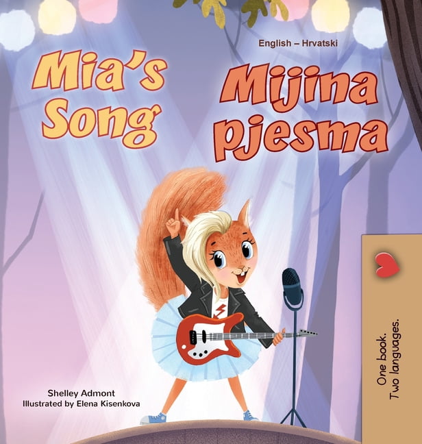 English Croatian Bilingual Collection Mia's Song (English Croatian Bilingual Book for Kids), (Hardcover)