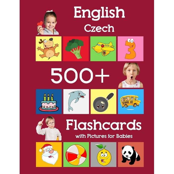 Learning Flash Cards for Toddlers: English Czech 500 Flashcards with Pictures for Babies: Learning homeschool frequency words flash cards for child toddlers preschool kindergarten and kids (Paperback)