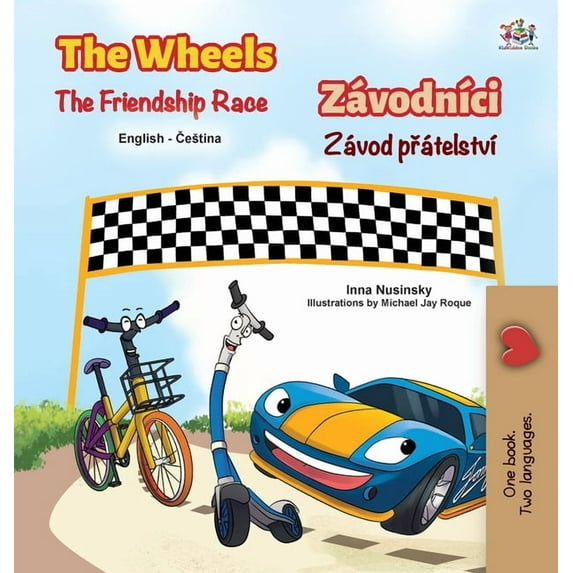 English Czech Bilingual Collection The Wheels The Friendship Race (English Czech Bilingual Children's Book), (Hardcover)